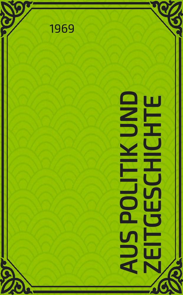 Aus Politik und Zeitgeschichte : Beil. zur Wochenzeitung Das Parlament. 1969, №13 : Die Vietnam - Verhandlungen. Schulpolitik in beiden Teilen Deutschlands 1969