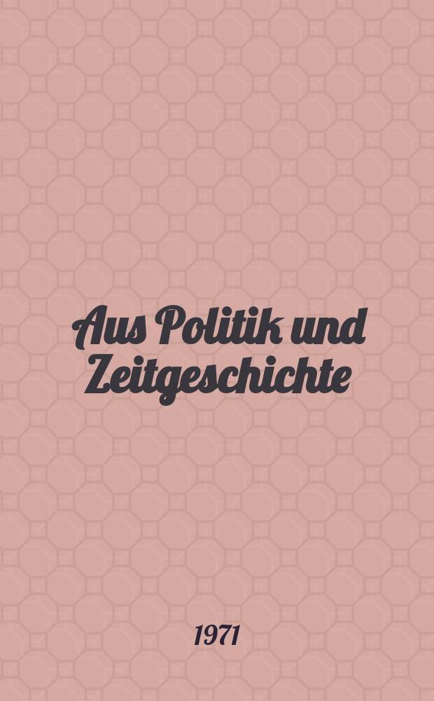 Aus Politik und Zeitgeschichte : Beil. zur Wochenzeitung Das Parlament. 1971, №13 : Begriff und Funktion der "öffentlichen Meinung" im bürgerlichen .... Massenkommunikation in der Volksrepublik China