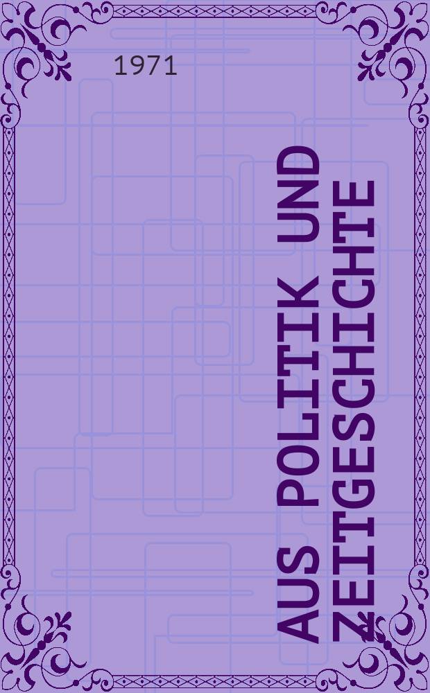 Aus Politik und Zeitgeschichte : Beil. zur Wochenzeitung Das Parlament. 1971, №34/35 : Föderalismus