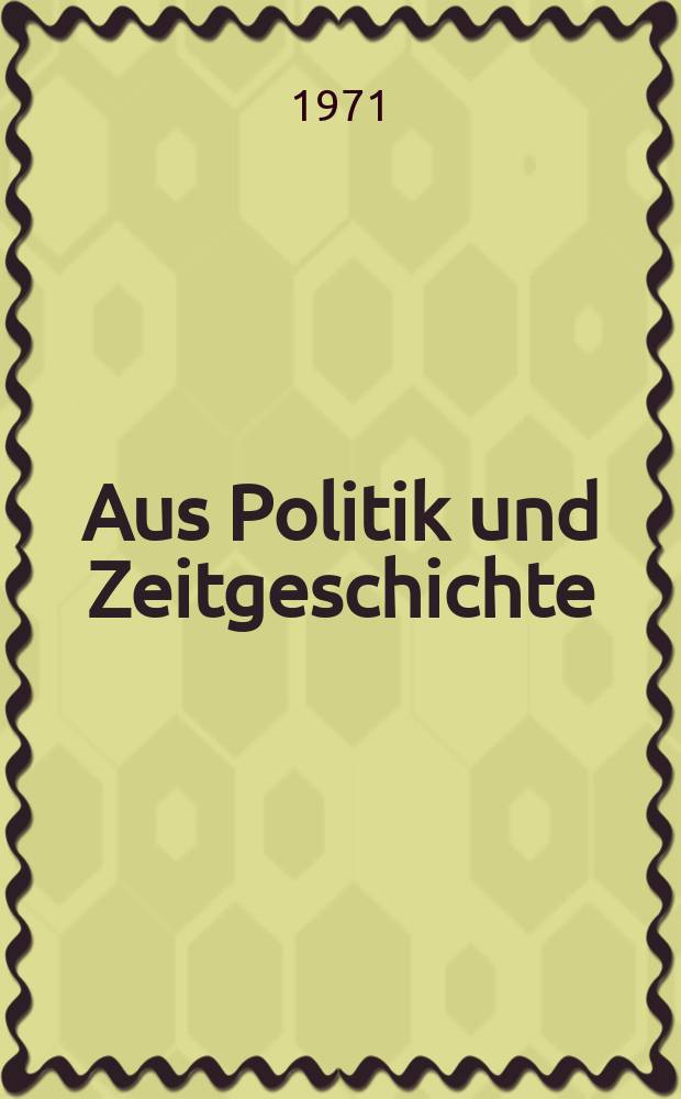 Aus Politik und Zeitgeschichte : Beil. zur Wochenzeitung Das Parlament. 1971, №47 : Die guten und die b&ouml;sen Deutschen