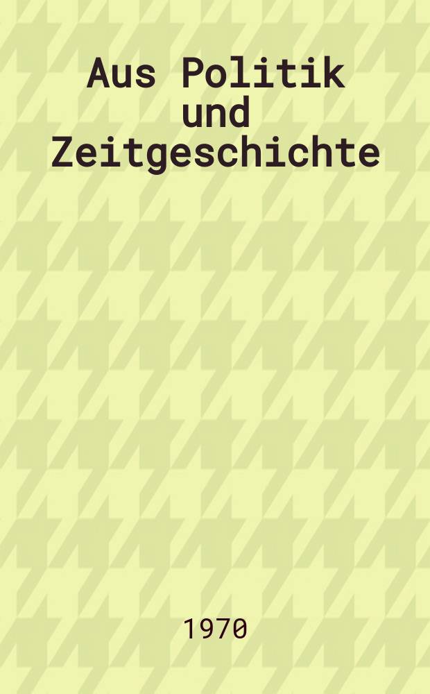 Aus Politik und Zeitgeschichte : Beil. zur Wochenzeitung Das Parlament. 1970, №24 : Die Tschechoslowakei unter Husák