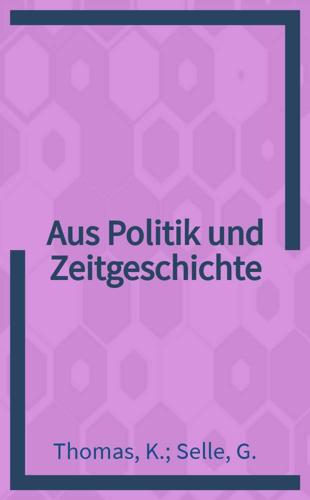 Aus Politik und Zeitgeschichte : Beil. zur Wochenzeitung Das Parlament. 1972, №18 : Zum Problem einer Kommunikation von Kunst .... Bemerkungen zu einer neuen didaktischen Situation im ...