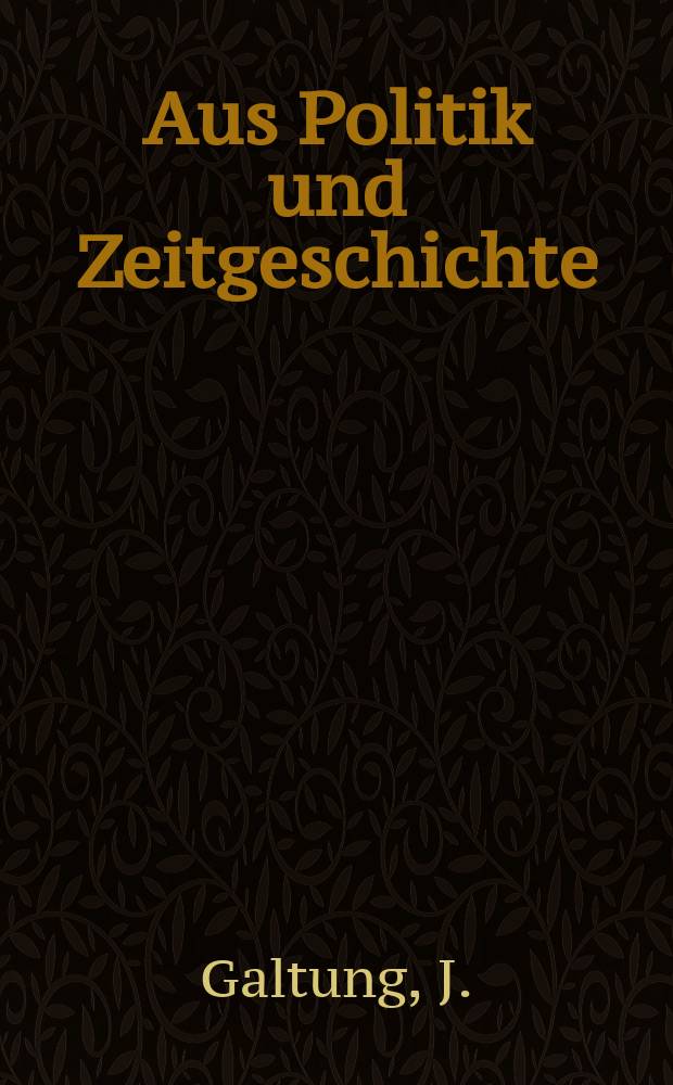 Aus Politik und Zeitgeschichte : Beil. zur Wochenzeitung Das Parlament. 1972, №41 : Europa - bipolar, bi - zentrisch oder kooperativ?