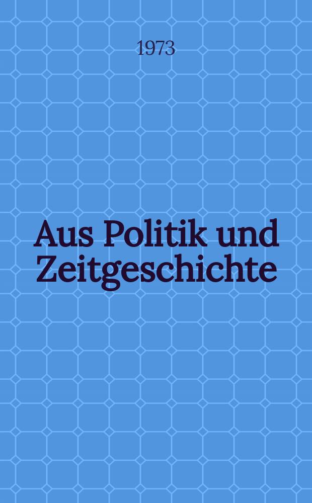 Aus Politik und Zeitgeschichte : Beil. zur Wochenzeitung Das Parlament. 1973, №20 : Um die Zukunft .... Über Windung der Spaltung ...