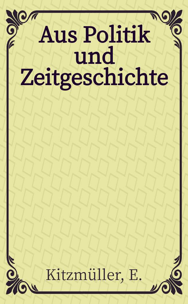 Aus Politik und Zeitgeschichte : Beil. zur Wochenzeitung Das Parlament. 1973, №33 : Der Wandel der nationalen ...