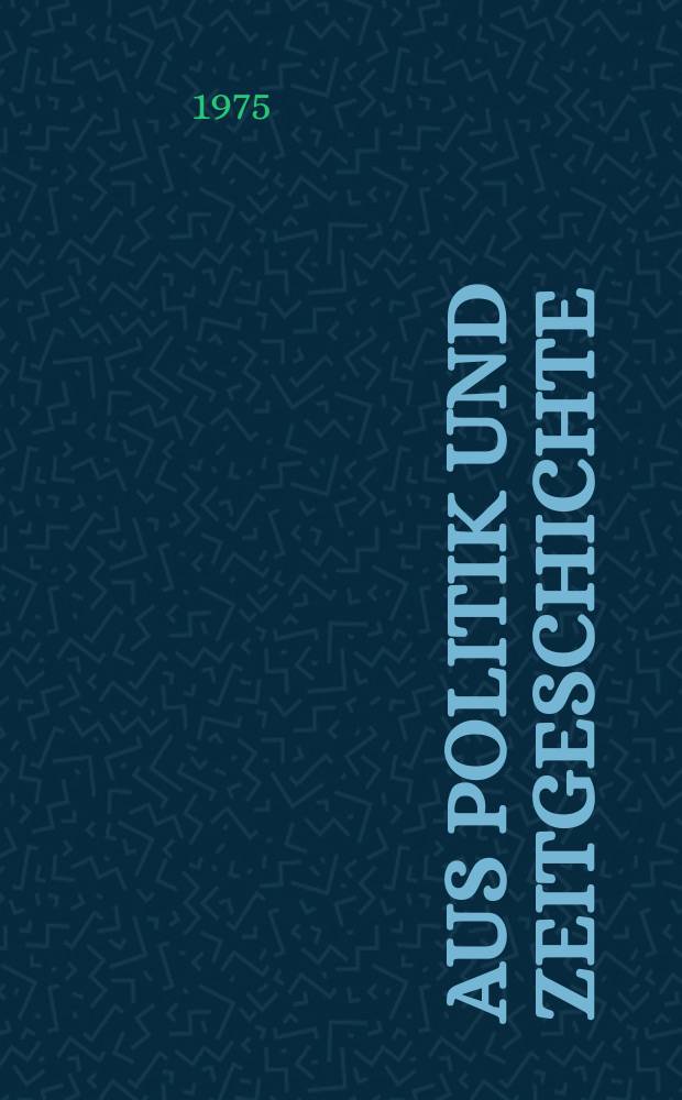 Aus Politik und Zeitgeschichte : Beil. zur Wochenzeitung Das Parlament. 1975, №41 : Die Unregierbarkeit der St&auml;dte. Anatomie einer politischen Partei ...