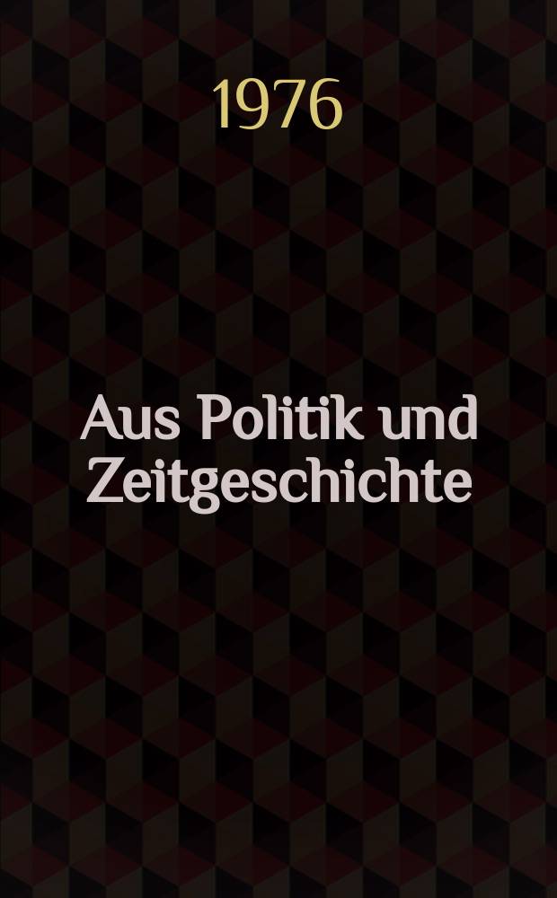 Aus Politik und Zeitgeschichte : Beil. zur Wochenzeitung Das Parlament. 1976, №17 : Wandlungen im französischen Kommunismus?. "Historischer Kompromiß" oder Volksfront?