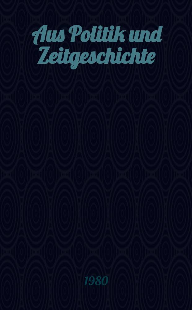 Aus Politik und Zeitgeschichte : Beil. zur Wochenzeitung Das Parlament. 1980, №4 : Grundgesetz und Wirrschaftsordnung. Die Bedeutung des Marshall - Plans für die Nachkriegsentwicklung in Westdeutschland