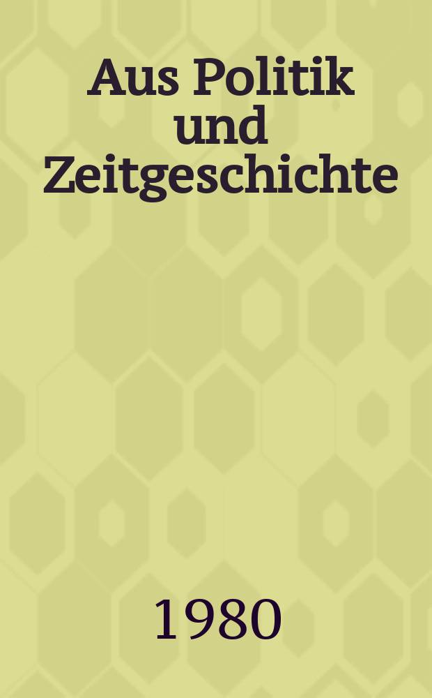 Aus Politik und Zeitgeschichte : Beil. zur Wochenzeitung Das Parlament. 1980, №10 : Bedingungen des Überlebens