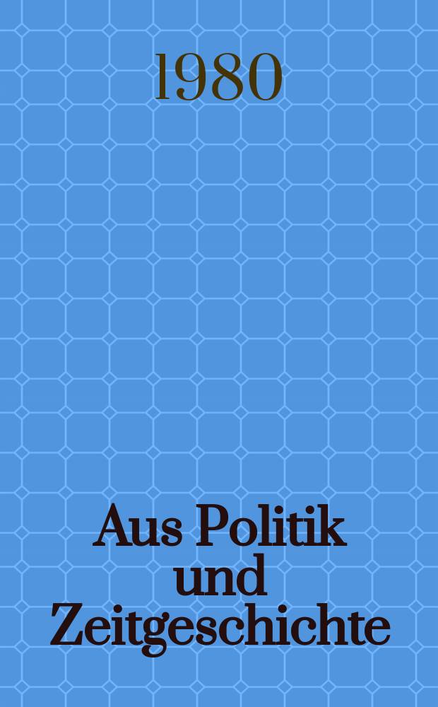 Aus Politik und Zeitgeschichte : Beil. zur Wochenzeitung Das Parlament. 1980, №26 : Kann man nur f&uuml;r oder gegen Kernenergie sein?. Protest als Programm