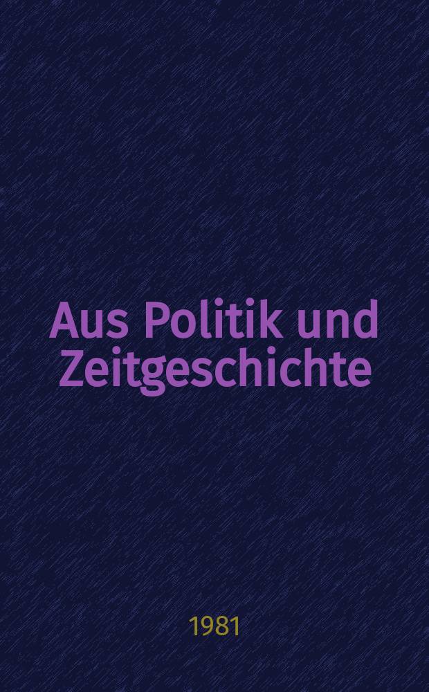 Aus Politik und Zeitgeschichte : Beil. zur Wochenzeitung Das Parlament. 1981, №2 : Instrumente der Arbeitsmarktpolitik. Arbeitsmarkpolitik