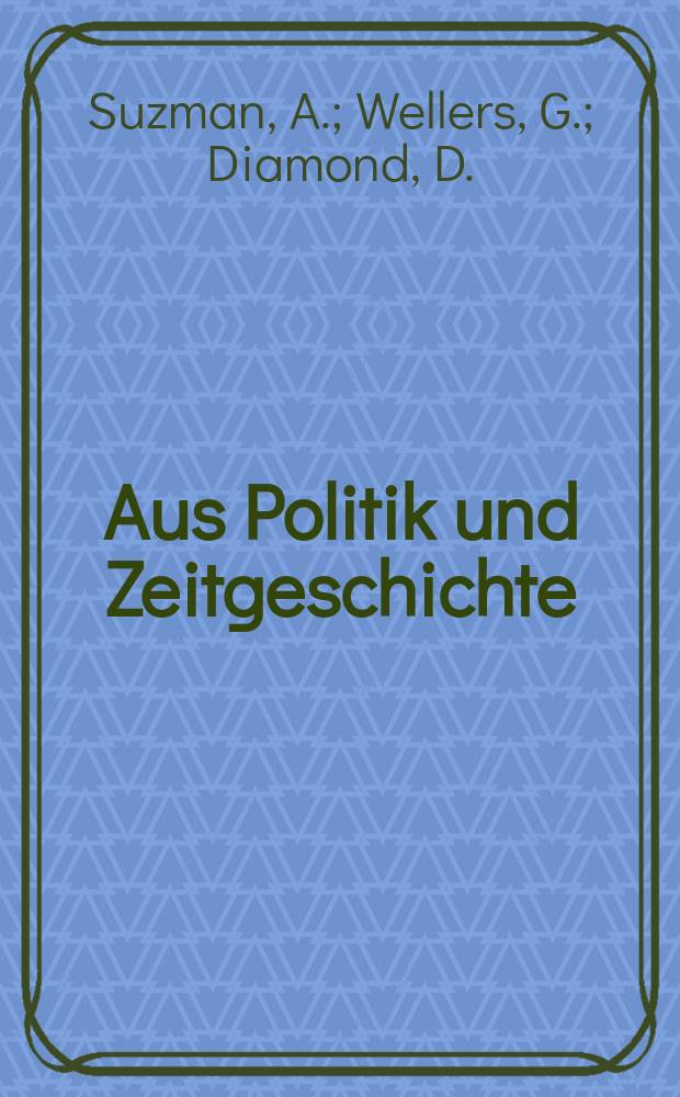 Aus Politik und Zeitgeschichte : Beil. zur Wochenzeitung Das Parlament. 1978, №30 : Der Mord an sechs Millionen Juden. Die Zahl der Opfer der "Endlösung" und Korherr - Bericht
