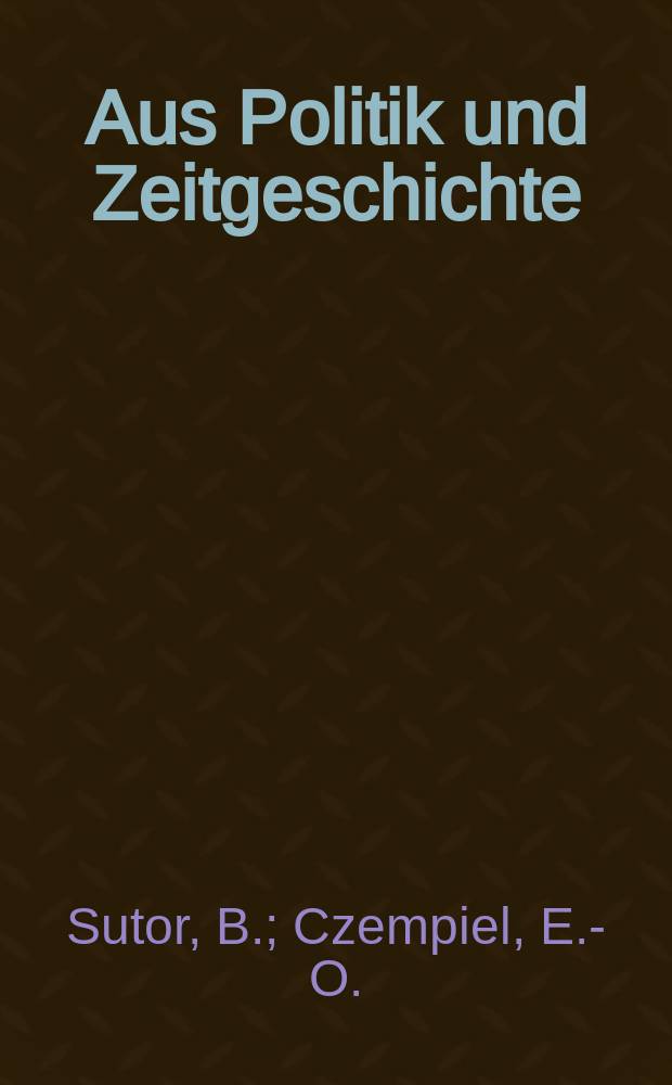 Aus Politik und Zeitgeschichte : Beil. zur Wochenzeitung Das Parlament. 1982, №5 : Internationale Politik .... Nachrüstung und Systemwandel