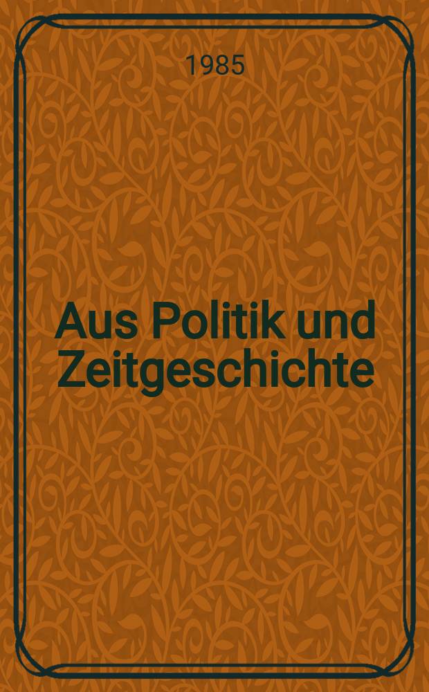 Aus Politik und Zeitgeschichte : Beil. zur Wochenzeitung Das Parlament. 1985, №49 : Der Wandel .... Soziale Konflikte ...