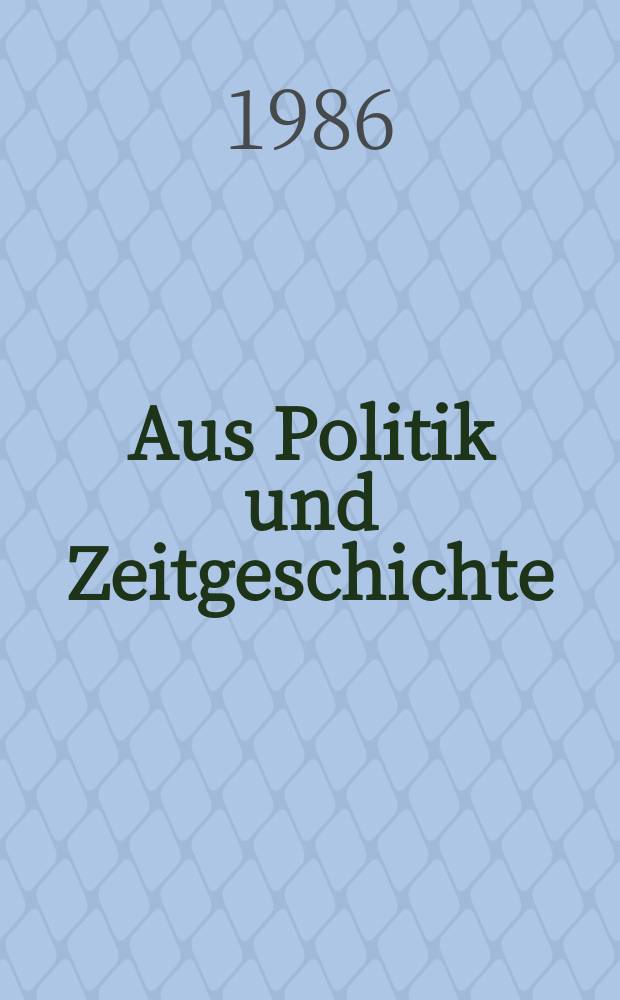Aus Politik und Zeitgeschichte : Beil. zur Wochenzeitung Das Parlament. 1986, №23 : Eine Strategie zur Beseitigung. Flexibilisierung des Arbeitsmarkts