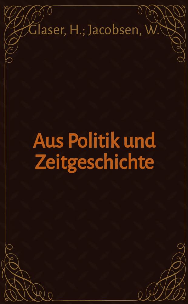 Aus Politik und Zeitgeschichte : Beil. zur Wochenzeitung Das Parlament. 1980, №16 : Aufarbeitung von Vergangenheit. Politische Erziehung ...
