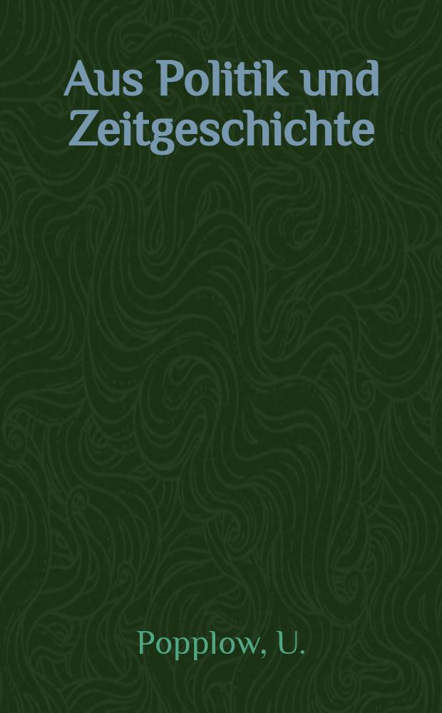 Aus Politik und Zeitgeschichte : Beil. zur Wochenzeitung Das Parlament. 1980, №18 : Die Widerstandskämpfer im Zuchthaus Brandenburg .... Schulalltag im Dritten Reich