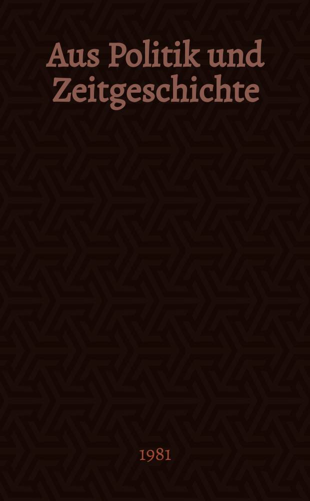 Aus Politik und Zeitgeschichte : Beil. zur Wochenzeitung Das Parlament. 1981, №23 : Der Nordirland Konflikt. Krieg und Revolution in Afghanistan