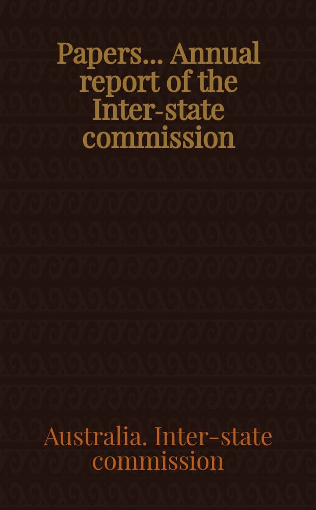 [Papers]. ... Annual report of the Inter-state commission