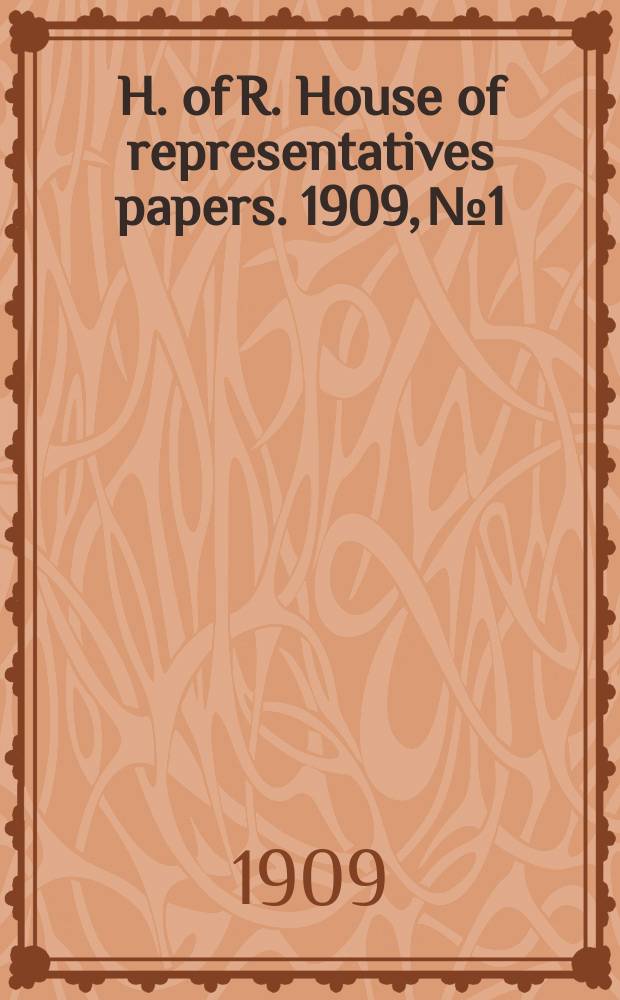 H. of R. [House of representatives papers]. 1909, №1 : (Petition: Unification of Australia)