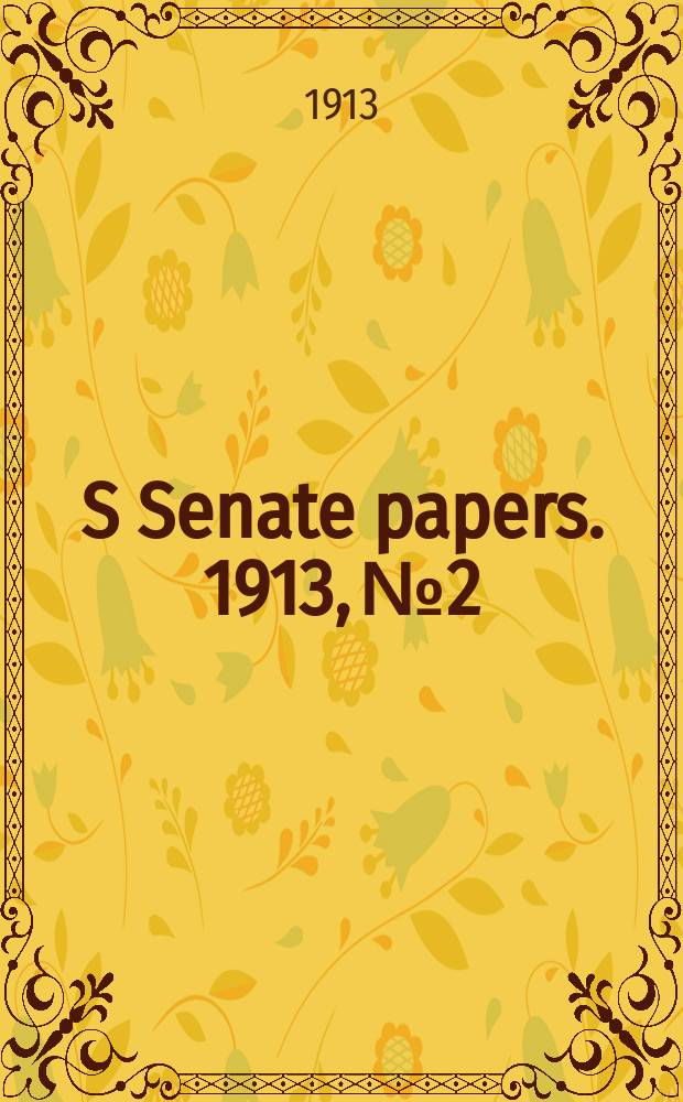 S [Senate papers]. 1913, №2 : (Report of the Select committee appointed to inquire into and report upon the case of Mr. H. Chinn ...)