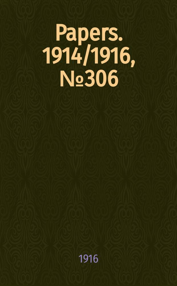 [Papers]. 1914/1916, №306