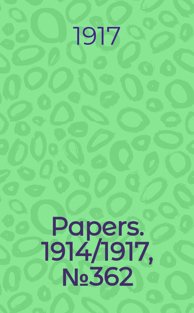 [Papers]. 1914/1917, №362 : 1915/1916