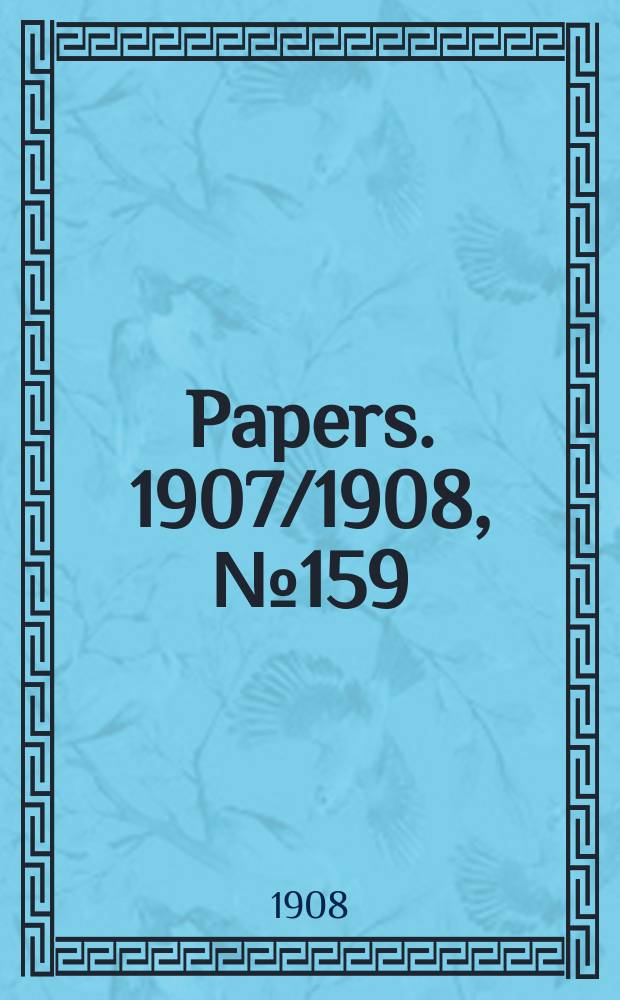 [Papers]. 1907/1908, №159 : (Cadet force)