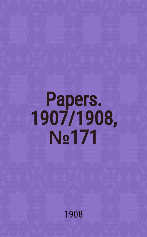 [Papers]. 1907/1908, №171 : (Federal capital site. Further correspondence ... February - March 1908)