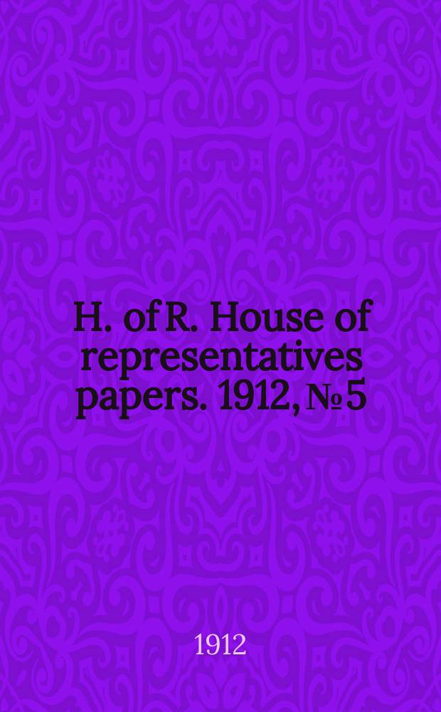 H. of R. [House of representatives papers]. 1912, №5 : (Petition: Postal voting system)