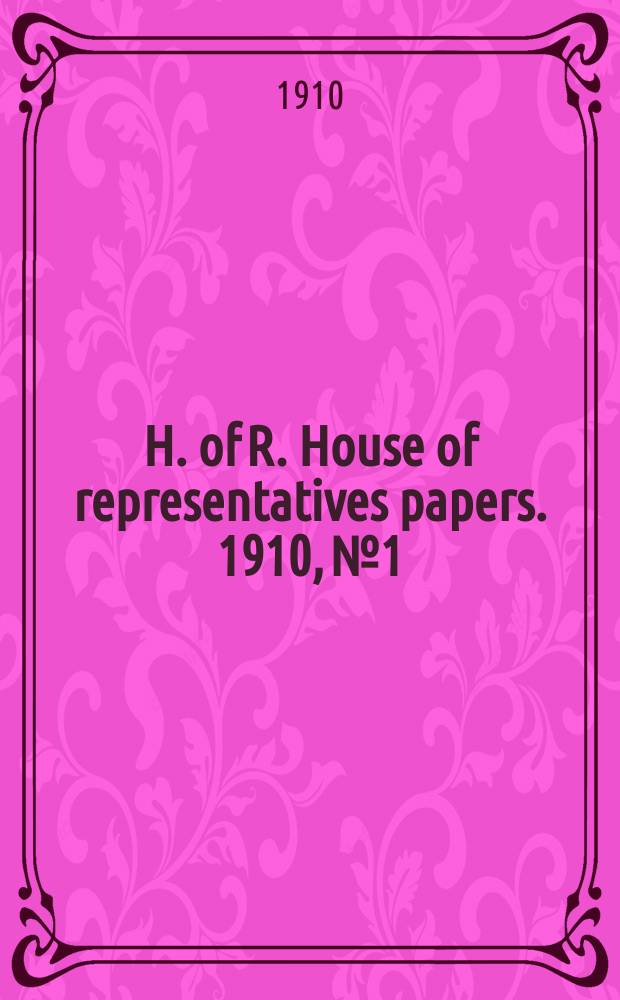 H. of R. [House of representatives papers]. 1910, №1 : (Petition: Telephone regulation 7a)