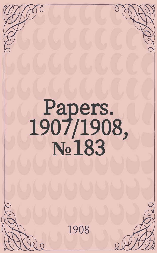 [Papers]. 1907/1908, №183 : (Secret drugs, cures, and foods)
