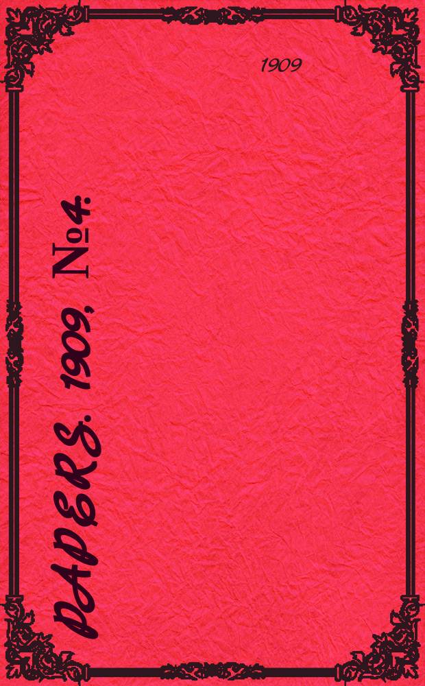 [Papers]. 1909, №4 : (Immigration restriction acts 1901-1908)