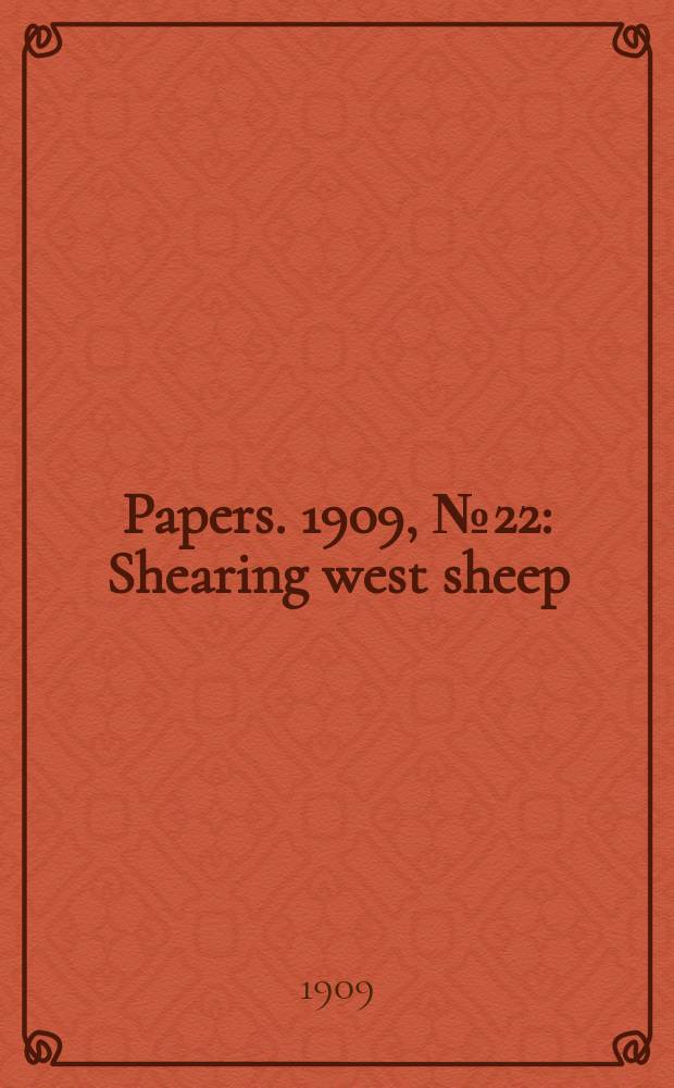 [Papers]. 1909, №22 : Shearing west sheep