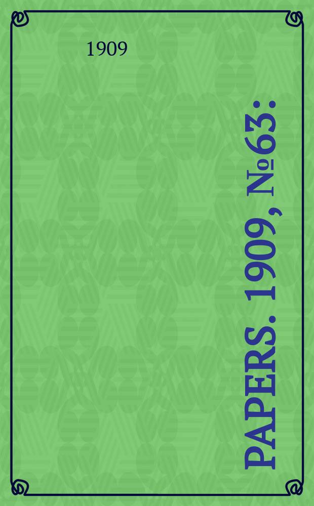 [Papers]. 1909, №63 : (Inter - state commerce - state exclusion laws)