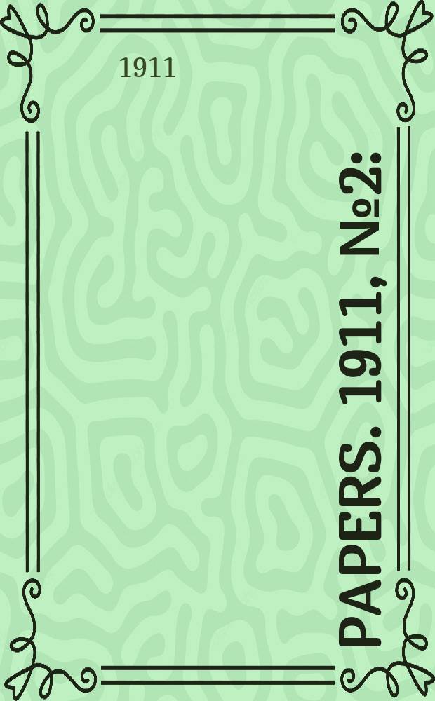 [Papers]. 1911, №2 : (Statistical returns in relation to the submission to the electors ... 26th April 1911)
