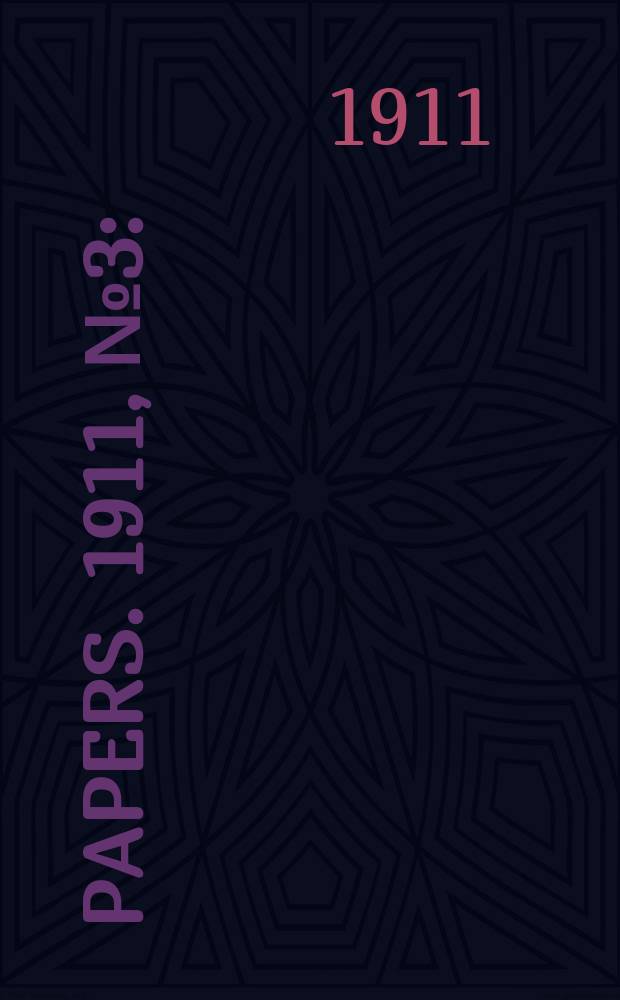 [Papers]. 1911, №3 : (Northern territory)