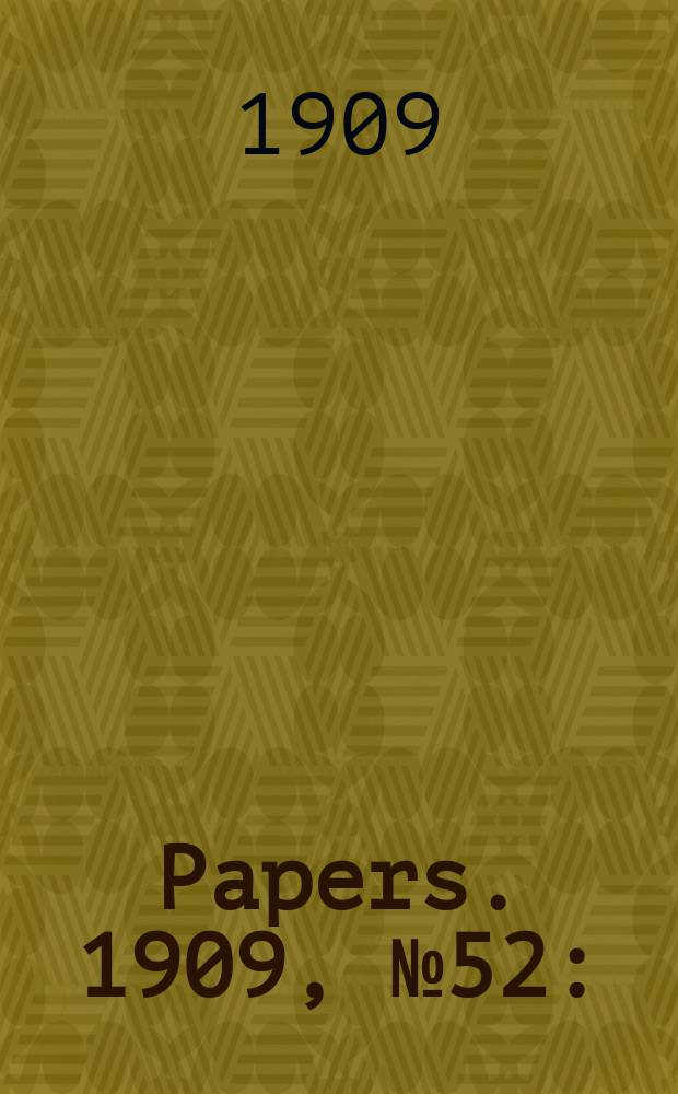 [Papers]. 1909, №52 : (Leprosy)