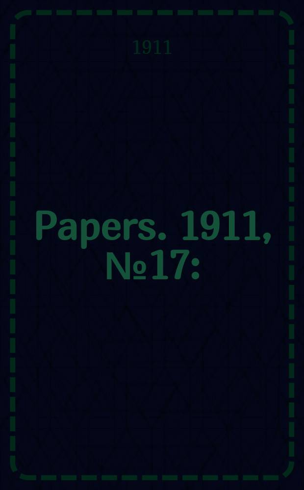 [Papers]. 1911, №17 : (Papua: Ordinances of 1910, of 1911)