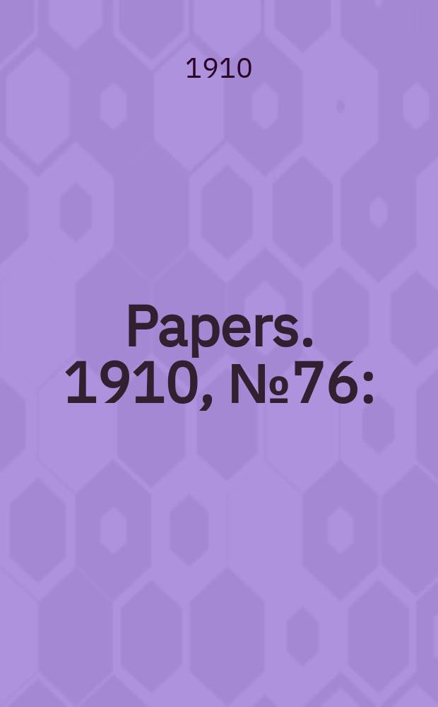 [Papers]. 1910, №76 : (Postmaster - general's department. Statement showing business transacted and details of receipts and expenditure in respect of post offices in the commonwealth year 1909)