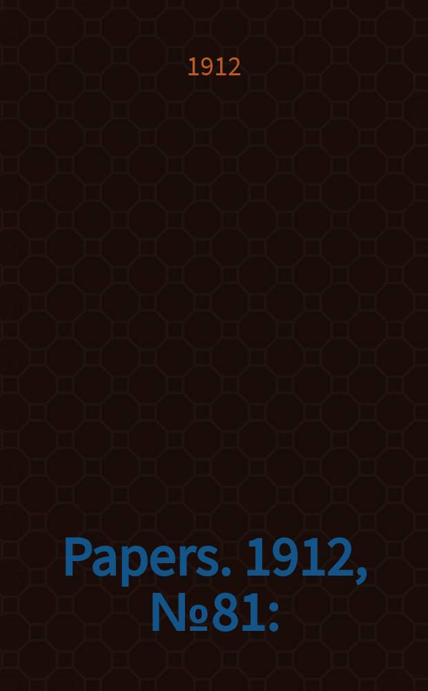 [Papers]. 1912, №81 : (Commonwealth inscribed stock act)