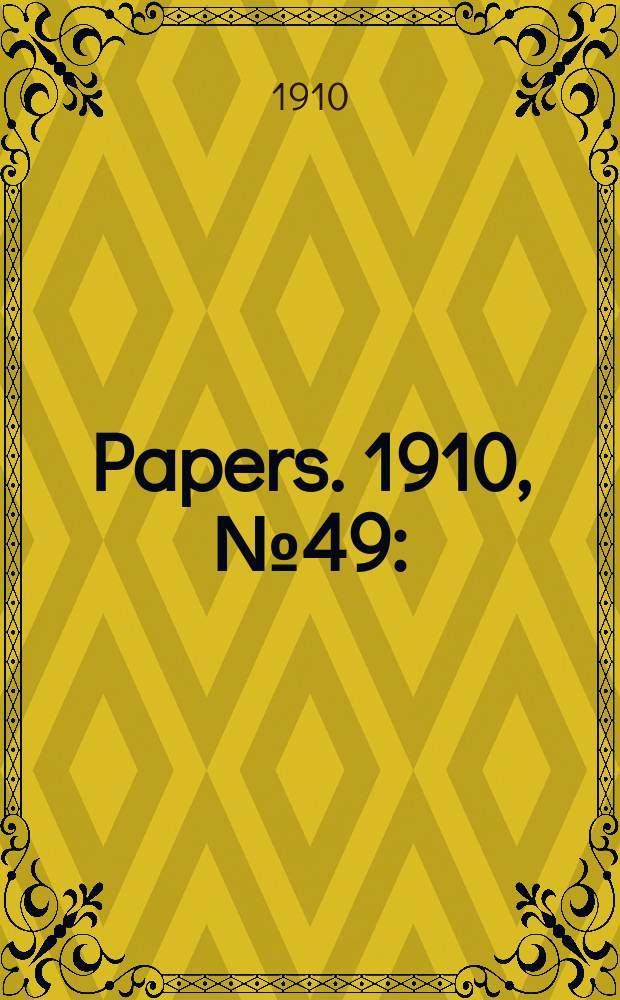 [Papers]. 1910, №49 : (Tropical diseases)