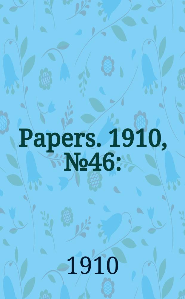 [Papers]. 1910, №46 : (The Commonwealth electoral act 1902-1909. State of Western Australia. Statistical returns ... in relation to the Senate election, 1910 ...)