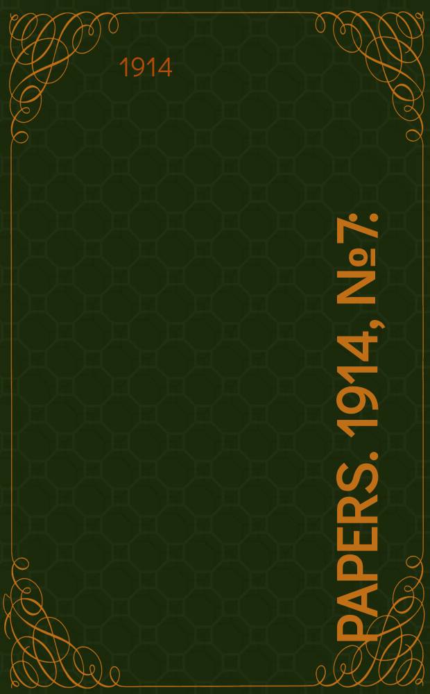 [Papers]. 1914, №7 : (Naturalization act 1903: (Return ...))