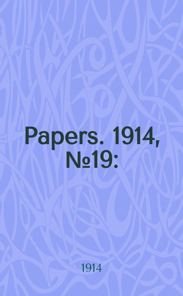 [Papers]. 1914, №19 : (Naval defence: Strength of Brit. naval complement in the Pacific ...)