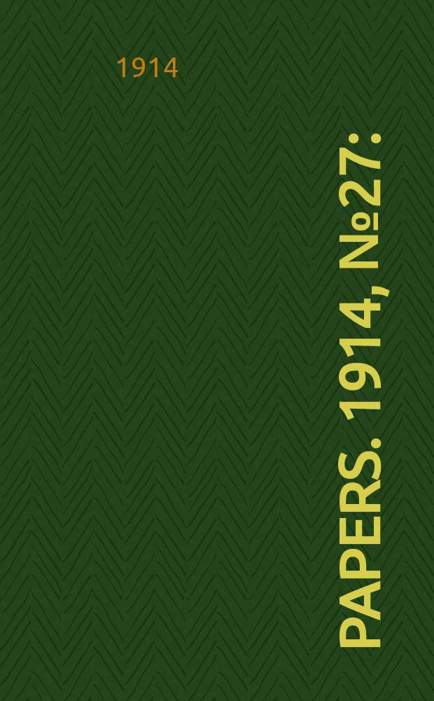 [Papers]. 1914, №27 : (Postal service: Report ...)