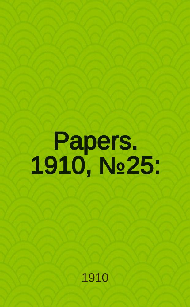 [Papers]. 1910, №25 : (Papua: Ordinances 1910)