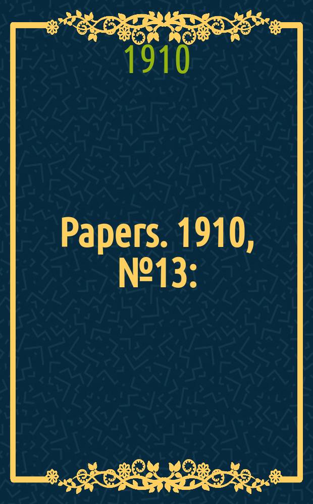 [Papers]. 1910, №13 : (Papua: Ordinance of 1910 - survey fees)