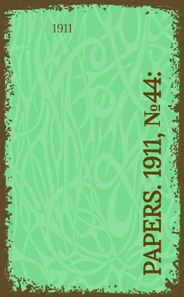 [Papers]. 1911, №44 : (Sugar industry)