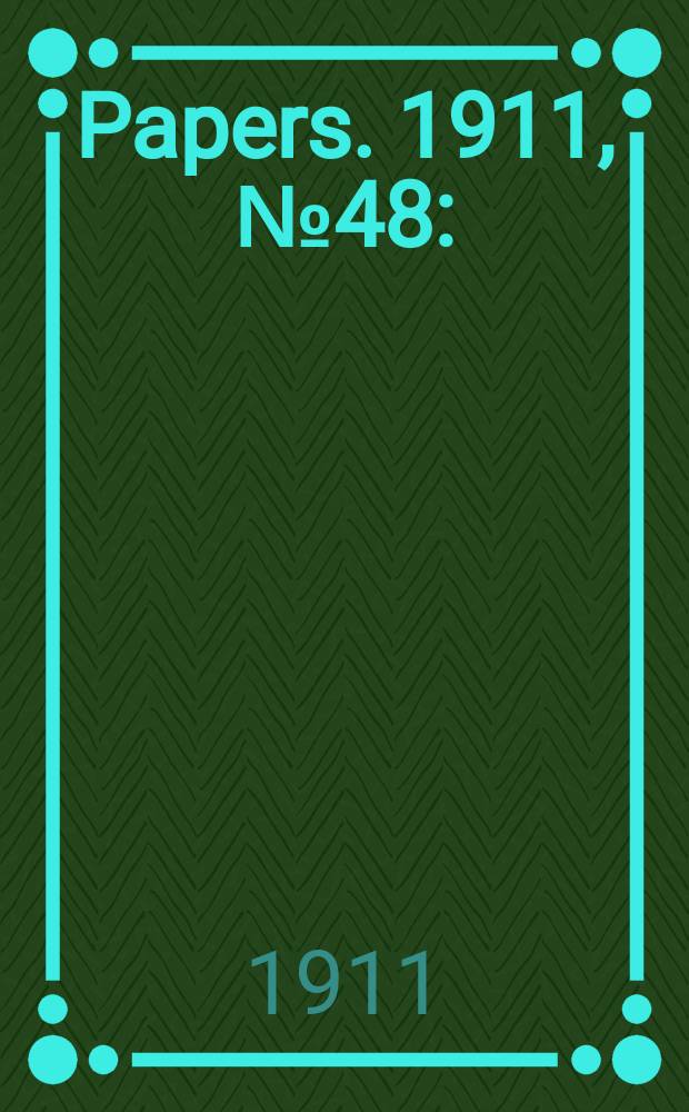 [Papers]. 1911, №48 : (Bounty paid to messrs. G. and C. Hoskins, Lithgow under the manufactures encouragement act ...)